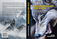 Begegnungen mit dem Wolf - Peter Rohregger
